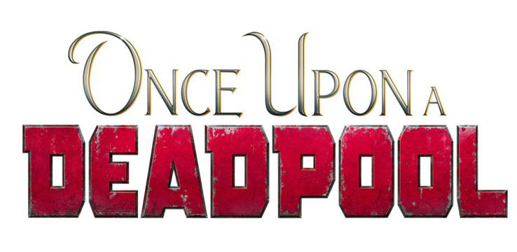 Once-Upon-a-Deadpool-Banner